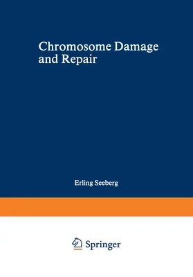 Seeberg |  Chromosome Damage and Repair | Buch |  Sack Fachmedien