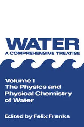 Franks |  The Physics and Physical Chemistry of Water | eBook | Sack Fachmedien