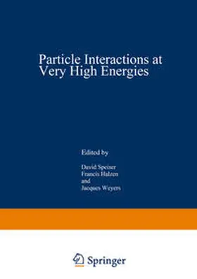 Speiser / Halzen / Weyers |  Particle Interactions at Very High Energies | eBook | Sack Fachmedien