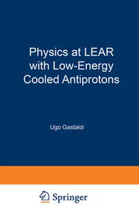 Klapisch / Gastaldi | Physics at LEAR with Low-Energy Cooled Antiprotons | E-Book | www.sack.de