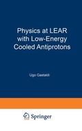 Gastaldi / Klapisch |  Physics at LEAR with Low-Energy Cooled Antiprotons | Buch |  Sack Fachmedien