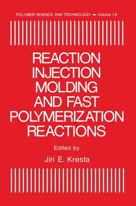 Kresta |  Reaction Injection Molding and Fast Polymerization Reactions | Buch |  Sack Fachmedien
