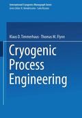 Flynn / Timmerhaus |  Cryogenic Process Engineering | Buch |  Sack Fachmedien