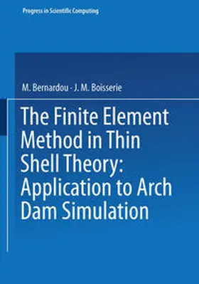 Bernardou / Boisserie |  The Finite Element Method in Thin Shell Theory: Application to Arch Dam Simulations | eBook | Sack Fachmedien