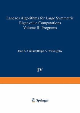 Willoughby / Cullum | Lanczos Algorithms for Large Symmetric Eigenvalue Computations Vol. II Programs | Buch | 978-1-4684-9180-7 | sack.de