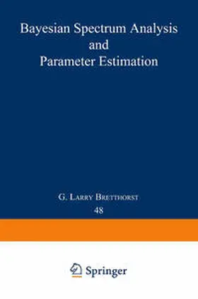 Bretthorst |  Bayesian Spectrum Analysis and Parameter Estimation | eBook | Sack Fachmedien