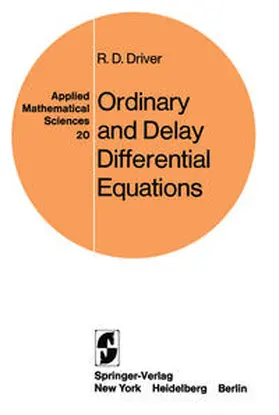 Driver |  Ordinary and Delay Differential Equations | eBook | Sack Fachmedien