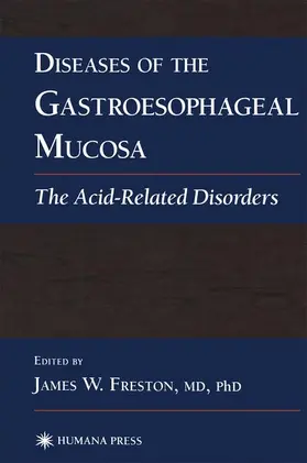Freston |  Diseases of the Gastroesophageal Mucosa | Buch |  Sack Fachmedien