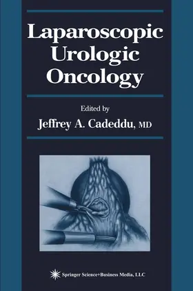 Cadeddu | Laparoscopic Urologic Oncology | Buch | 978-1-4684-9803-5 | www.sack.de