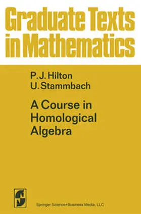 Hilton / Stammbach |  A Course in Homological Algebra | eBook | Sack Fachmedien