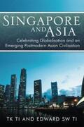  Singapore and Asia - Celebrating Globalisation and an Emerging Post-Modern Asian Civilisation | eBook | Sack Fachmedien