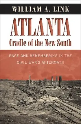 Link |  Atlanta, Cradle of the New South | eBook | Sack Fachmedien
