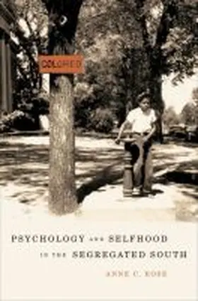 Rose |  Psychology and Selfhood in the Segregated South | Buch |  Sack Fachmedien