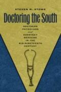 Stowe |  Doctoring the South | Buch |  Sack Fachmedien