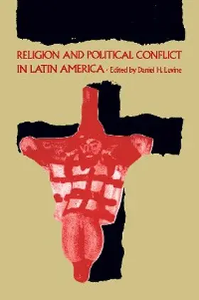 Levine |  Religion and Political Conflict in Latin America | eBook | Sack Fachmedien