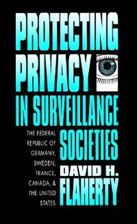 Flaherty |  Protecting Privacy in Surveillance Societies | eBook | Sack Fachmedien