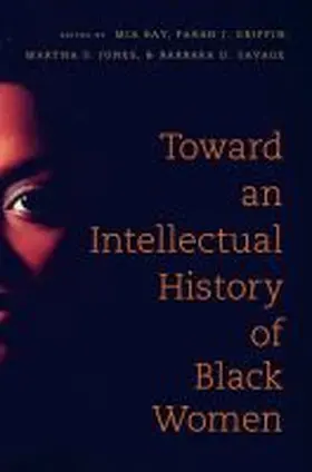 Bay / Griffin / Jones |  Toward an Intellectual History of Black Women | Buch |  Sack Fachmedien