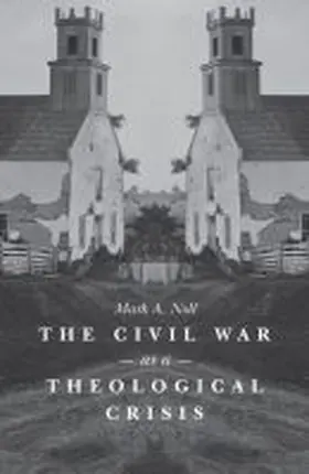 Noll |  The Civil War as a Theological Crisis | Buch |  Sack Fachmedien
