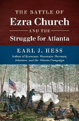 Hess |  The Battle of Ezra Church and the Struggle for Atlanta | eBook | Sack Fachmedien