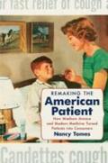 Tomes |  Remaking the American Patient | Buch |  Sack Fachmedien