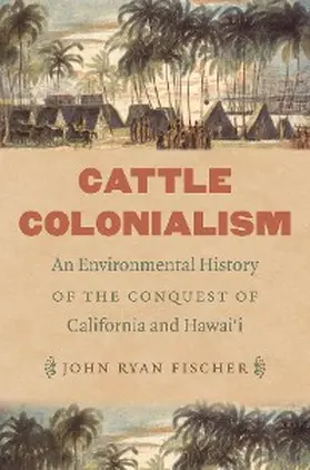 Fischer |  Cattle Colonialism | eBook | Sack Fachmedien