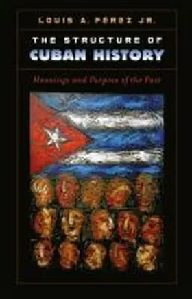 Pérez |  The Structure of Cuban History | Buch |  Sack Fachmedien