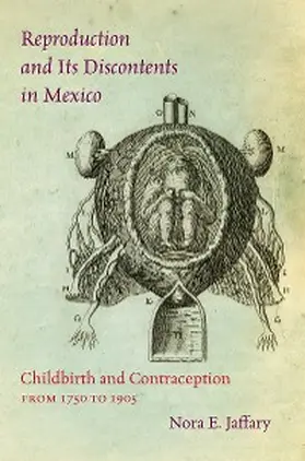 Jaffary |  Reproduction and Its Discontents in Mexico | eBook | Sack Fachmedien