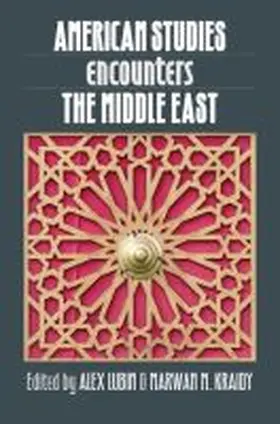 Lubin / Kraidy |  American Studies Encounters the Middle East | Buch |  Sack Fachmedien