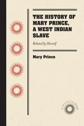 Prince |  The History of Mary Prince, a West Indian Slave | eBook | Sack Fachmedien