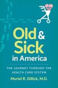 Gillick |  Old and Sick in America | eBook | Sack Fachmedien