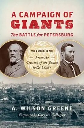 Greene |  A Campaign of Giants--The Battle for Petersburg | eBook | Sack Fachmedien