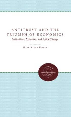 Eisner | Antitrust and the Triumph of Economics | E-Book | sack.de