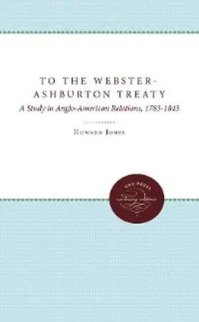 Jones |  To the Webster-Ashburton Treaty | eBook | Sack Fachmedien