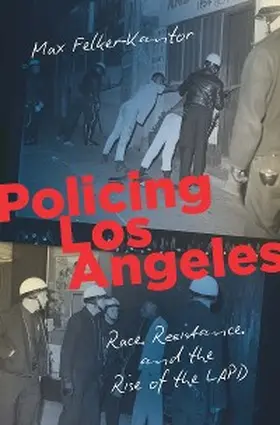 Felker-Kantor |  Policing Los Angeles | eBook | Sack Fachmedien
