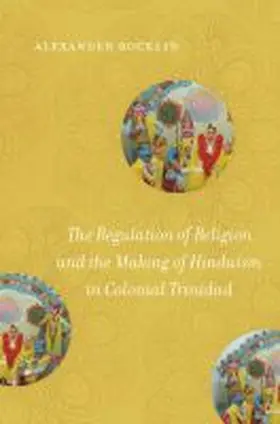 Rocklin |  The Regulation of Religion and the Making of Hinduism in Colonial Trinidad | Buch |  Sack Fachmedien