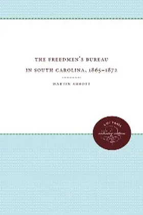 Abbott |  The Freedmen's Bureau in South Carolina, 1865 - 1872 | eBook | Sack Fachmedien
