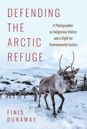Dunaway |  Defending the Arctic Refuge | eBook | Sack Fachmedien