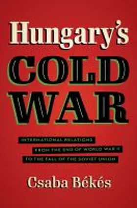  Hungary's Cold War | Buch |  Sack Fachmedien
