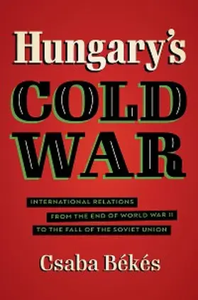 Békés |  Hungary's Cold War | eBook | Sack Fachmedien