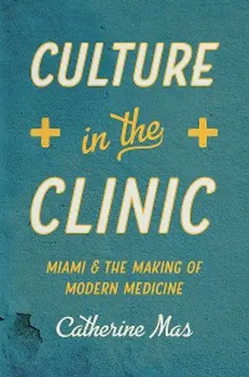 Mas |  Culture in the Clinic | eBook | Sack Fachmedien