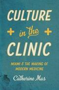 Mas |  Culture in the Clinic | eBook | Sack Fachmedien