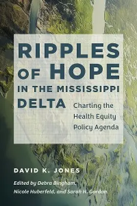 Jones / Bingham / Huberfeld |  Ripples of Hope in the Mississippi Delta | eBook | Sack Fachmedien