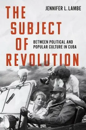 Lambe |  The Subject of Revolution | eBook | Sack Fachmedien