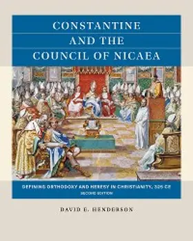 Henderson |  Constantine and the Council of Nicaea, Second Edition | eBook | Sack Fachmedien