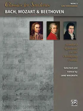 Magrath |  Classics for Students: Bach, Mozart & Beethoven, Book 3 | Buch |  Sack Fachmedien