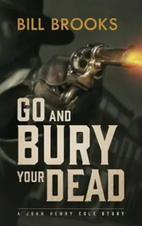 Brooks |  Go and Bury Your Dead | eBook | Sack Fachmedien