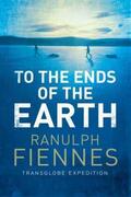 Fiennes |  To the Ends of the Earth | Buch |  Sack Fachmedien