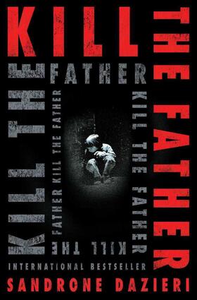 Dazieri |  Kill the Father | Buch |  Sack Fachmedien