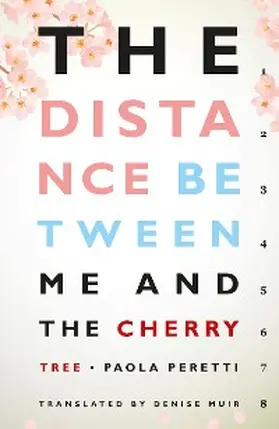 Peretti |  The Distance Between Me and the Cherry Tree | eBook | Sack Fachmedien