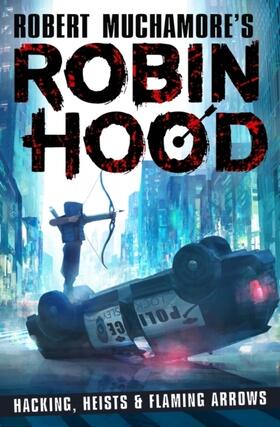 Muchamore |  Robin Hood: Hacking, Heists & Flaming Arrows | Buch |  Sack Fachmedien
